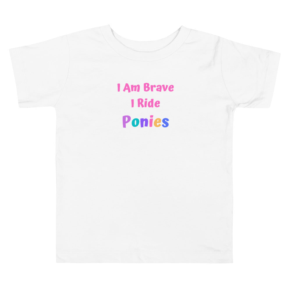 I Am Brave I Ride Ponies Toddler Short Sleeve T-Shirt