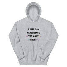 Load image into Gallery viewer, A Girl Can Never Have To Many Shoes Unisex Hoodie
