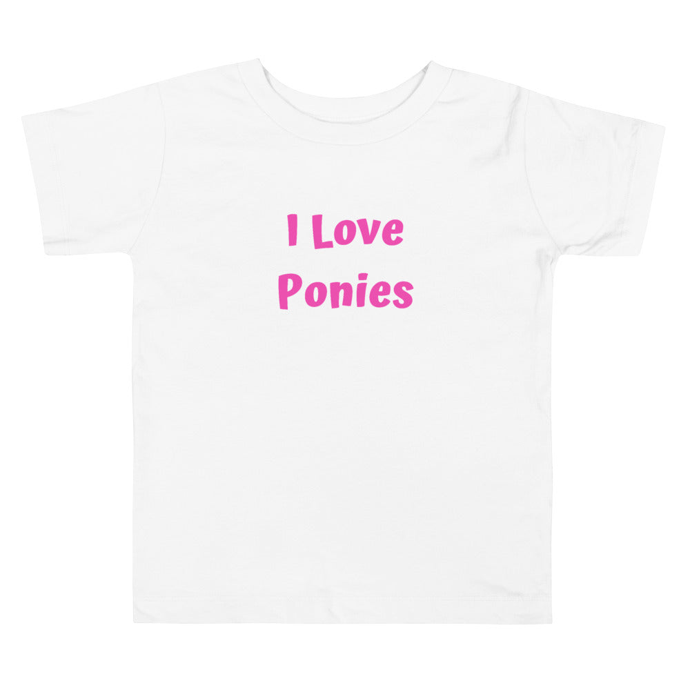 I Love Ponies Toddler Short Sleeve T-Shirt