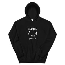 Load image into Gallery viewer, Beware I Ride Horses Unisex Hoodie
