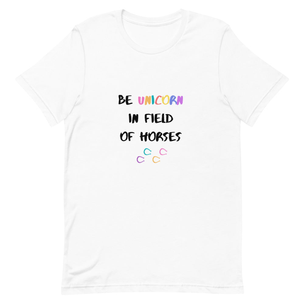 Be Unicorn In Field Of Horses Unisex T-Shirt