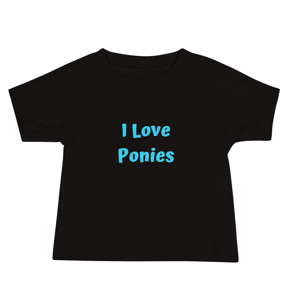 I Love Ponies Baby Jersey Short Sleeve T-Shirt