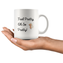 Load image into Gallery viewer, Feel Pretty Oh So Pretty Coffee Mug
