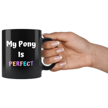 Load image into Gallery viewer, My Pony Is Perfect Tea Mug
