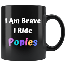 Load image into Gallery viewer, I Am Brave I Ride Ponies Tea Mug
