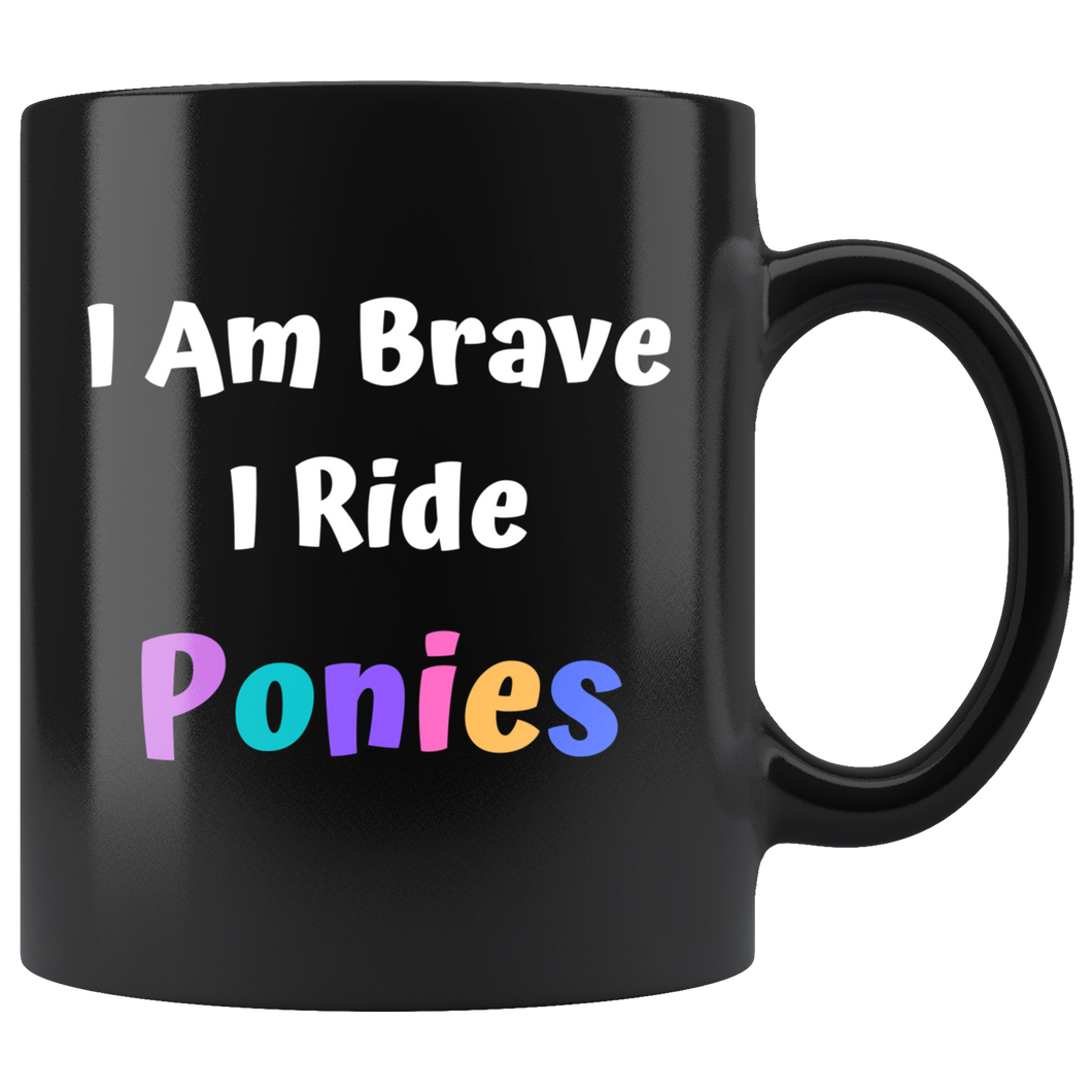 I Am Brave I Ride Ponies Tea Mug